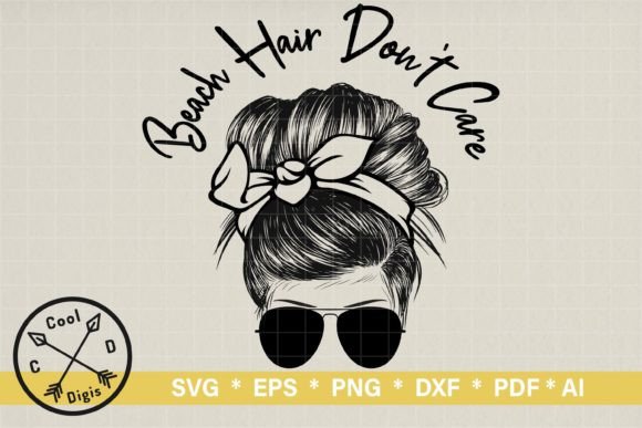 Beach Hair Don't Care Mama Messy Bun Graphics & T-Shirt Designs