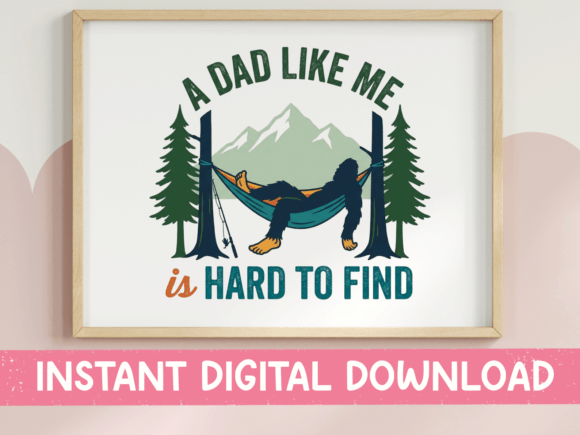 Dad Hard to Find Bigfoot Graphics for T-Shirt Designs