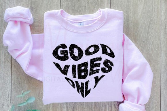 Good Vibes Only SVG Graphics & T-Shirt Designs