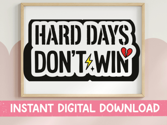 Hard Days Dont Win SVG: Bold Graphics for T-Shirt Designs