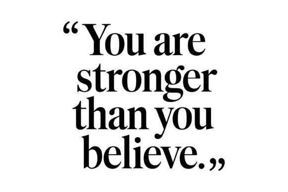 Stronger Than You Believe Quote Graphics for T-Shirt Designs